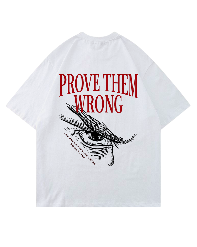 Prove Them Wrong | Oversized shirt