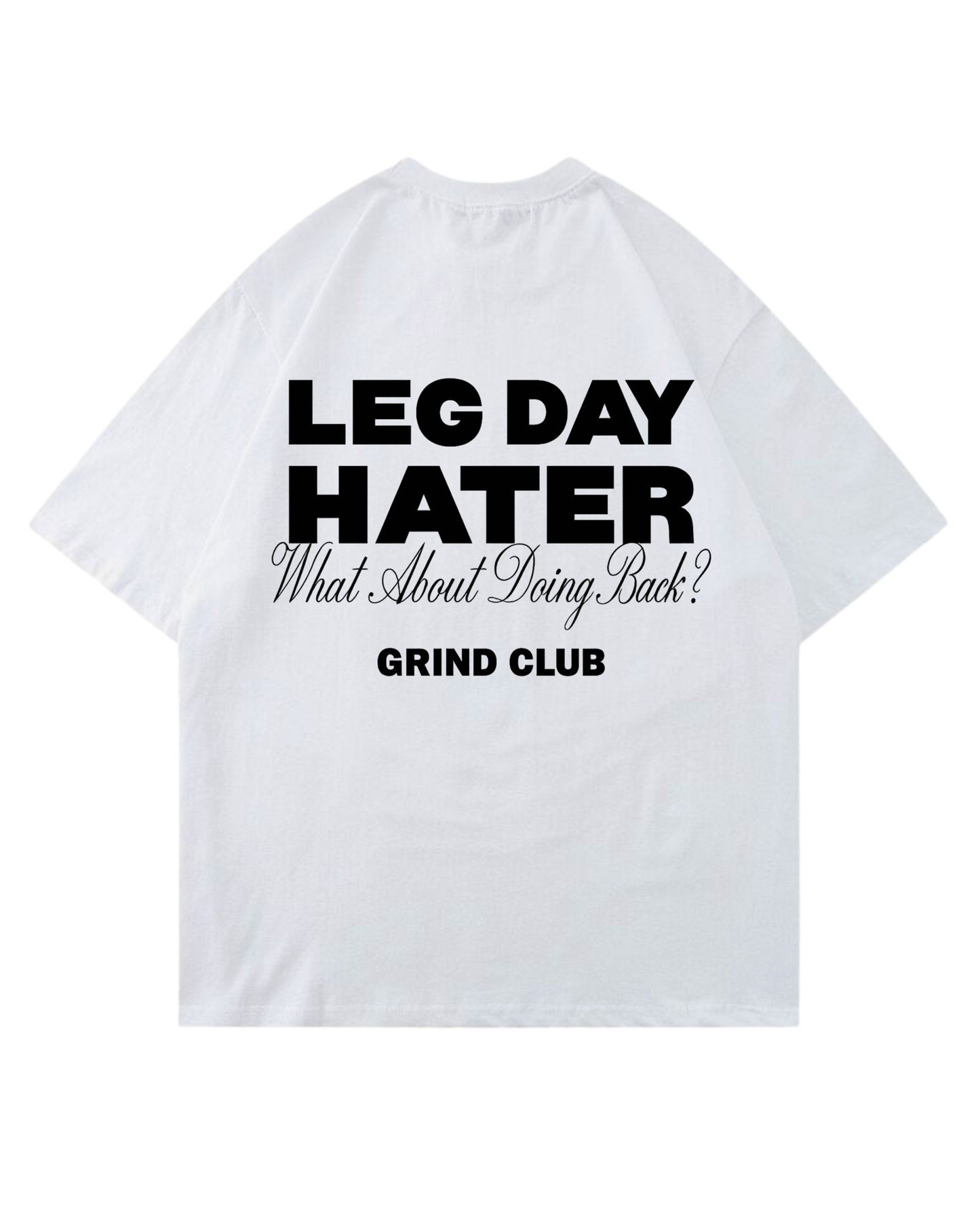 Leg Day Hater | Oversized shirt
