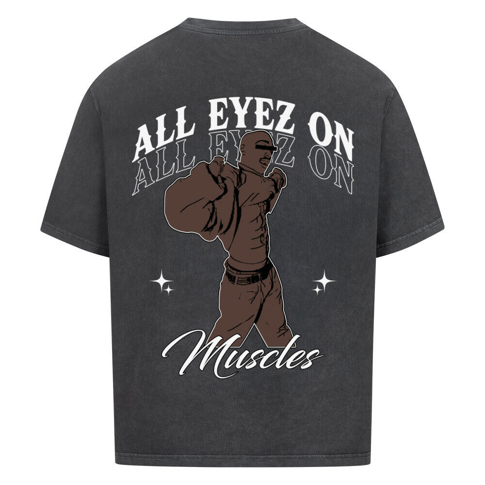 All Eyez On Muscles | Oversized Shirt - T-Shirt von MarketPrint | bulkozen | SKU: DMELCANK