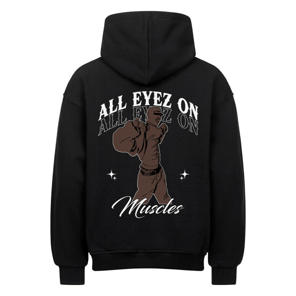 All Eyez On Muscles | Oversized Hoodie - Hoodie von MarketPrint | bulkozen | SKU: F6OYJNPY