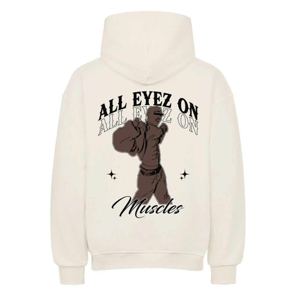 All Eyez On Muscles | Oversized Hoodie - Hoodie von MarketPrint | bulkozen | SKU: EISIRD3F