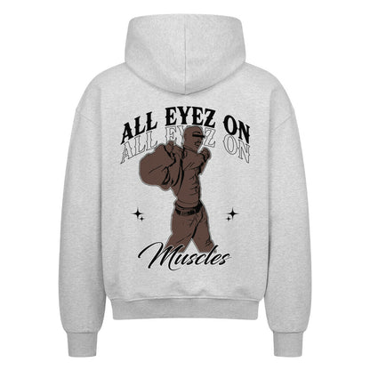 All Eyez On Muscles | Oversized Zipper Hoodie - Hoodie von MarketPrint | bulkozen | SKU: T0ZR067K