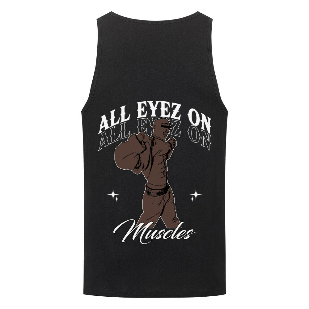 All Eyez On Muscles | Tanktop - T-Shirt von MarketPrint | bulkozen | SKU: UB3YJD4Y