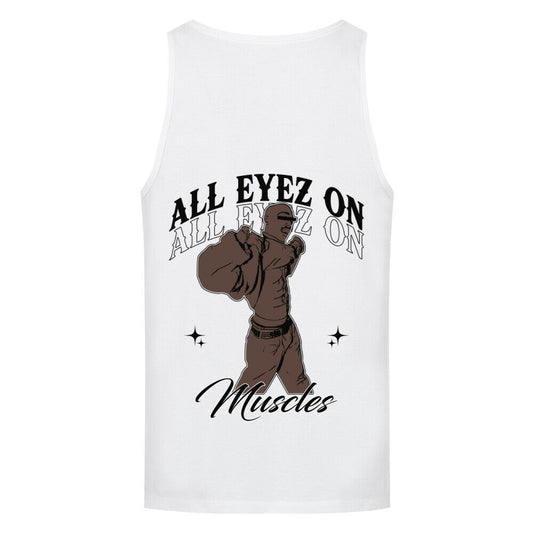 All Eyez On Muscles | Tanktop - T-Shirt von MarketPrint | bulkozen | SKU: 9L3019WZ