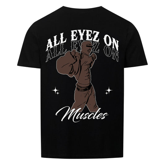 All Eyez On Muscles | Basic Shirt Unisex - T-Shirt von MarketPrint | bulkozen | SKU: ZIG9HXHV