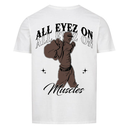 All Eyez On Muscles | Basic Shirt Unisex - T-Shirt von MarketPrint | bulkozen | SKU: 7ASNC0GA