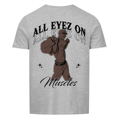 All Eyez On Muscles | Basic Shirt Unisex - T-Shirt von MarketPrint | bulkozen | SKU: 2O47H1XE