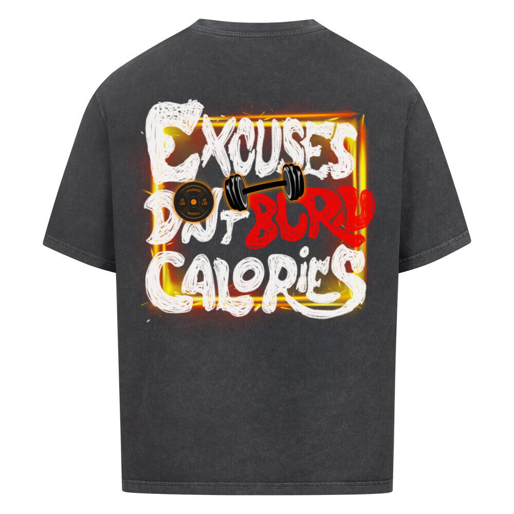 Excuses Don't Burn Calories | Oversized Shirt - T-Shirt von MarketPrint | bulkozen | SKU: 5X6S8SYM