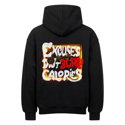 Excuses Don't Burn Calories | Oversized Hoodie - Hoodie von MarketPrint | bulkozen | SKU: DB2U8IWT