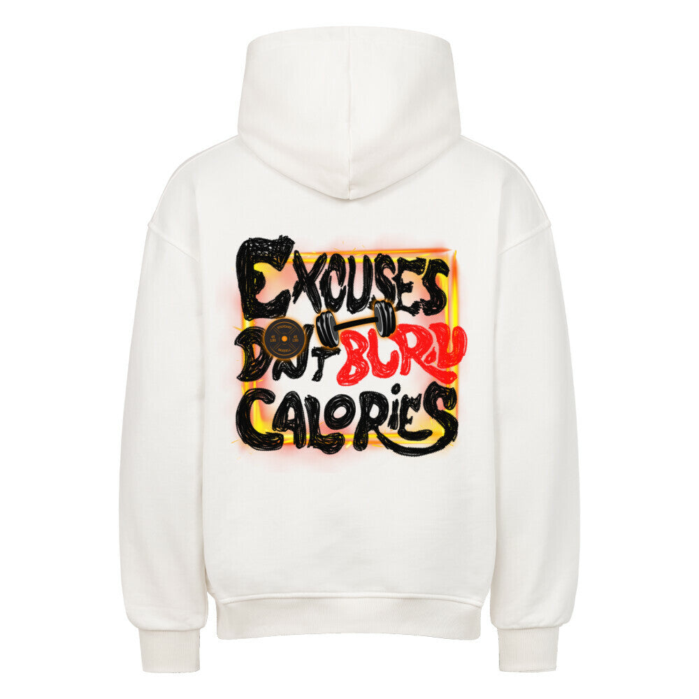 Excuses Don't Burn Calories | Oversized Hoodie - Hoodie von MarketPrint | bulkozen | SKU: CT4ULPEX