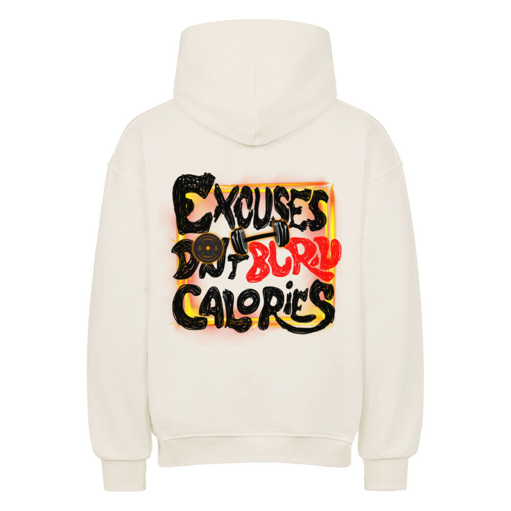 Excuses Don't Burn Calories | Oversized Hoodie - Hoodie von MarketPrint | bulkozen | SKU: 6OSWNPT6