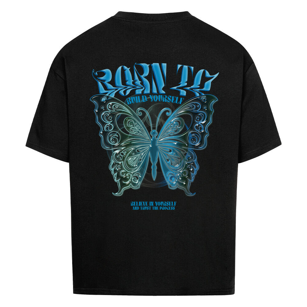 Born To Build Yourself | Oversized Shirt - T-Shirt von MarketPrint | bulkozen | SKU: OUAIPGIC