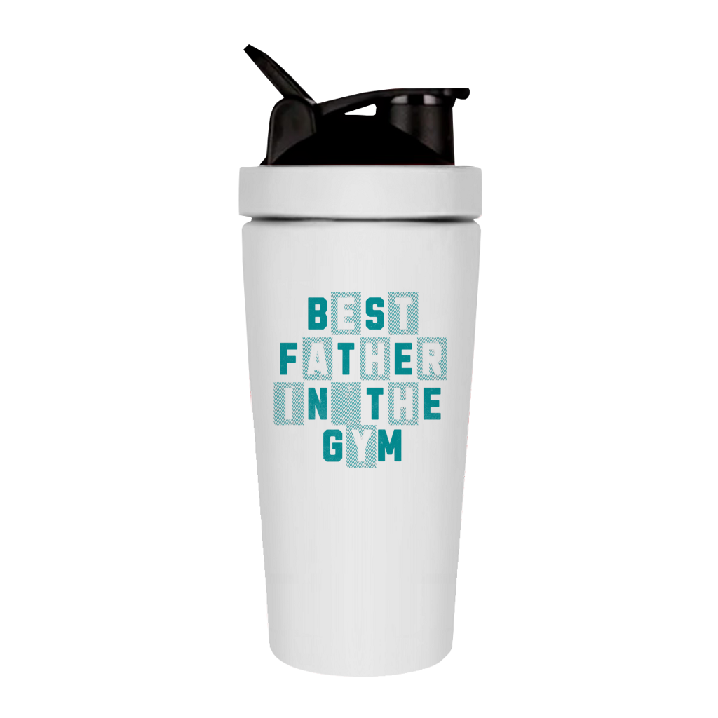 Best Father In The Gym | Stainless steel shaker
