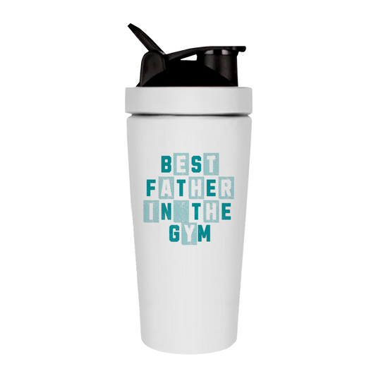 Best Father In The Gym | Stainless steel shaker