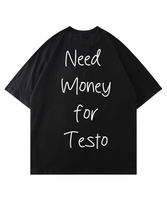 Need Money For Testo | Oversized shirt