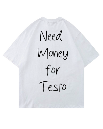 Need Money For Testo | Oversized shirt