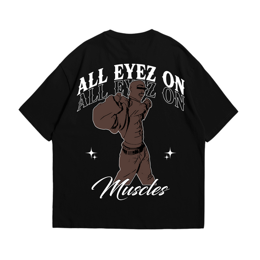 All Eyez On Muscles | Oversized Shirt - T-Shirt von MarketPrint | bulkozen | SKU: JGTCY423