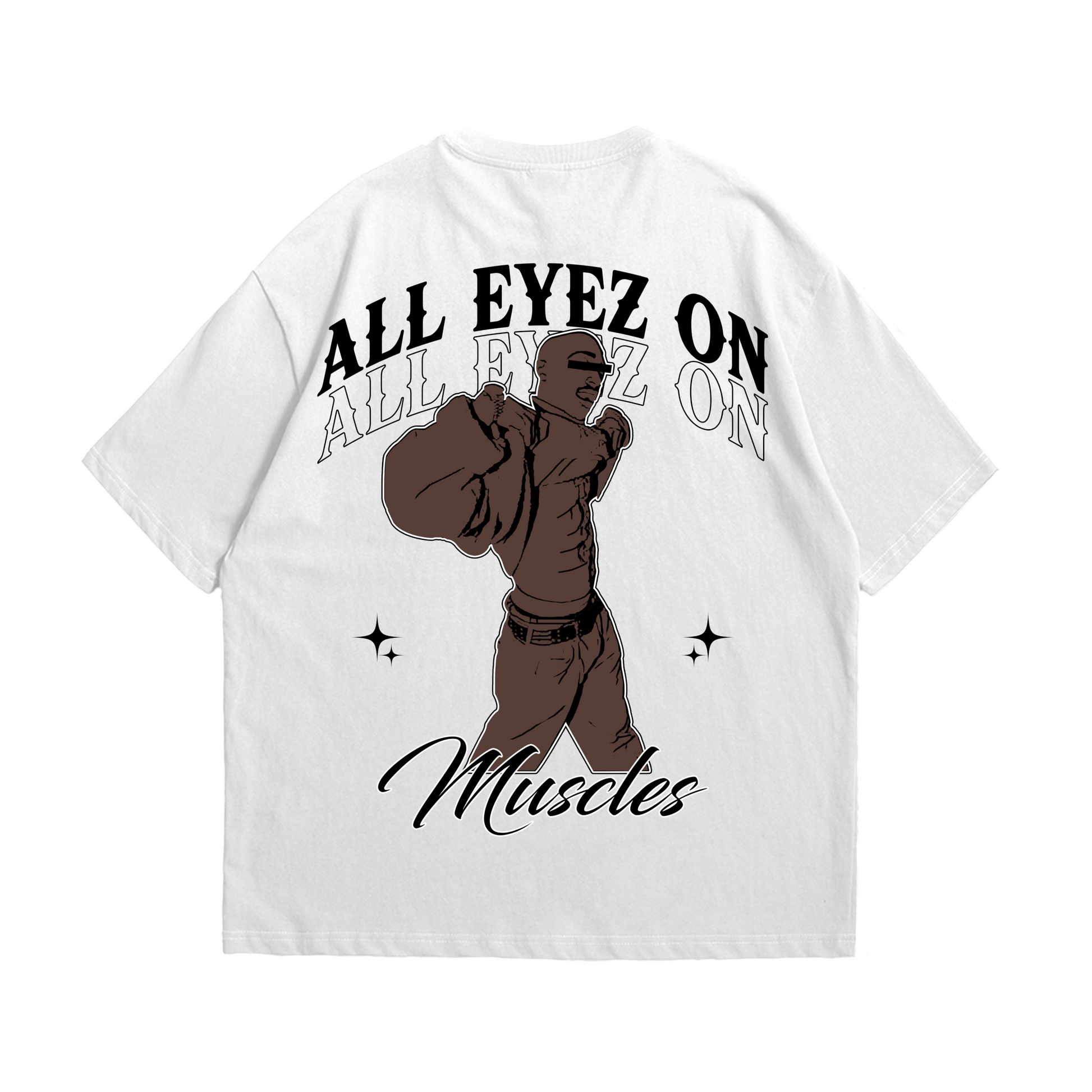 All Eyez On Muscles | Oversized Shirt - T-Shirt von MarketPrint | bulkozen | SKU: JGTCY423