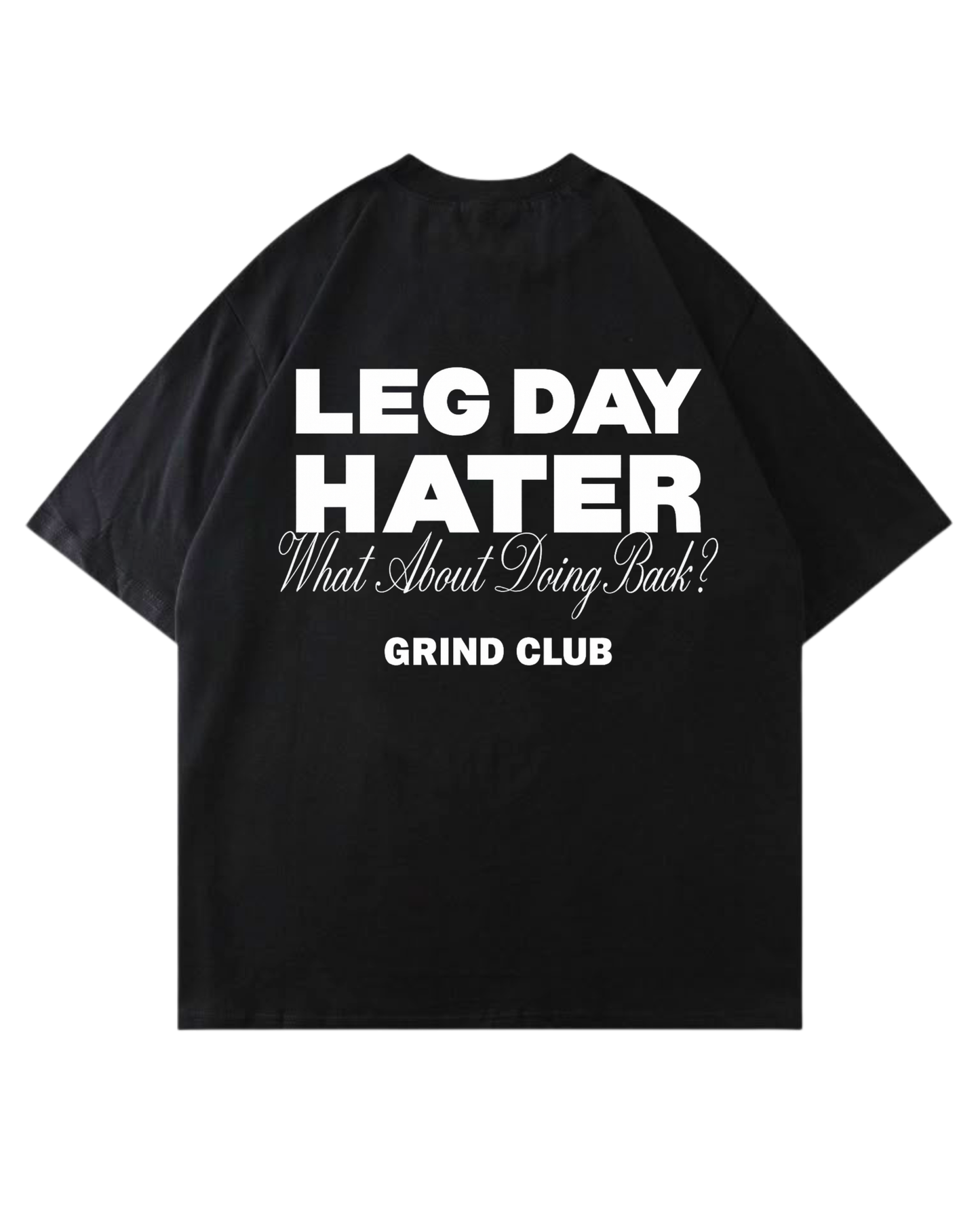 Leg Day Hater | Oversized shirt