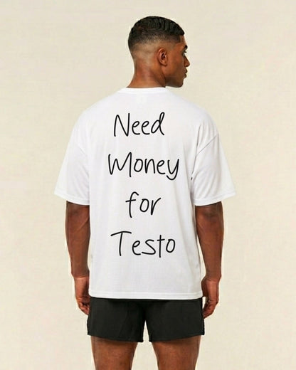 Need Money For Testo | Oversized shirt