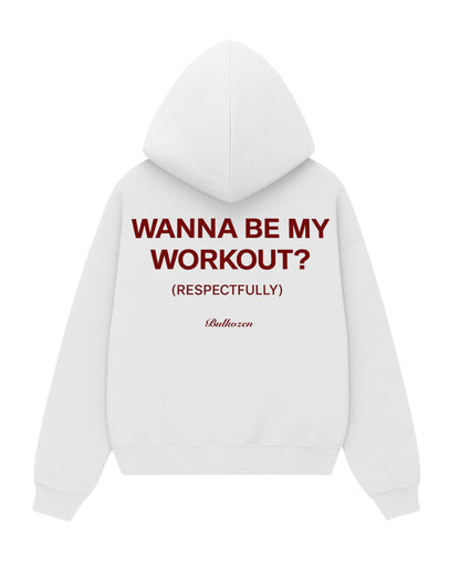 Be My Workout? | Premium Hoodie