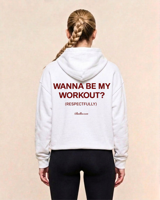 Be My Workout? | Premium Hoodie
