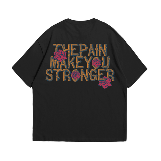 Pain Make You Stronger | Oversized Shirt